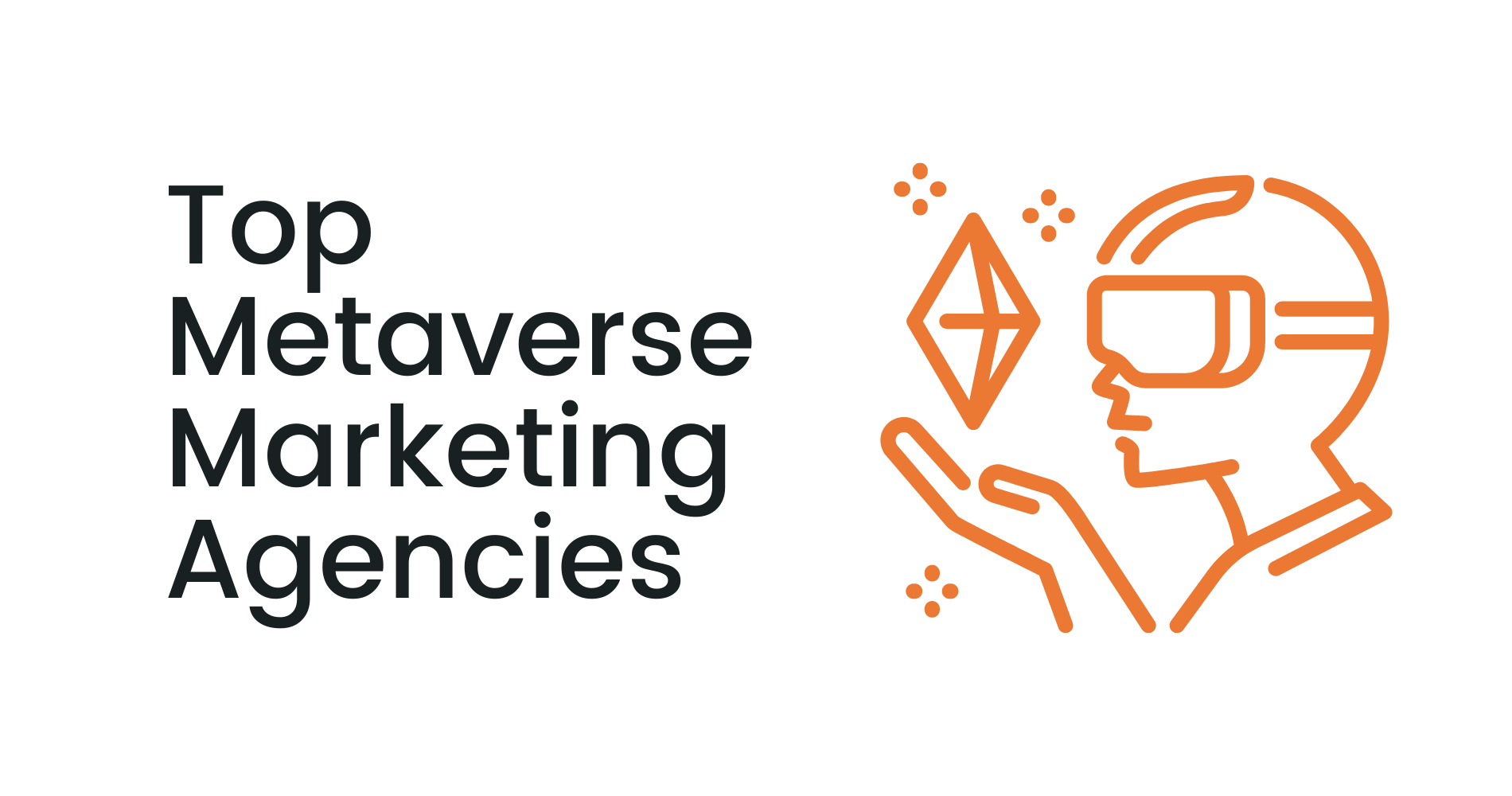 Top Metaverse Marketing Agencies