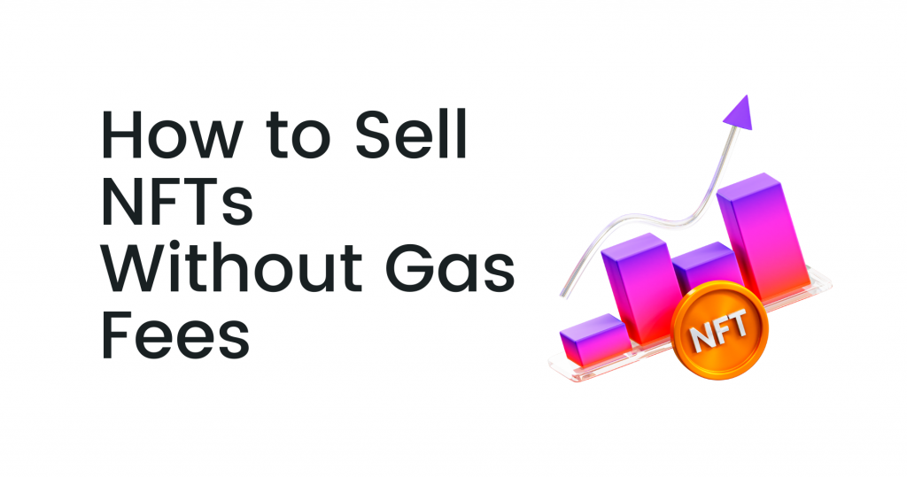 Sell NFTs Without Gas