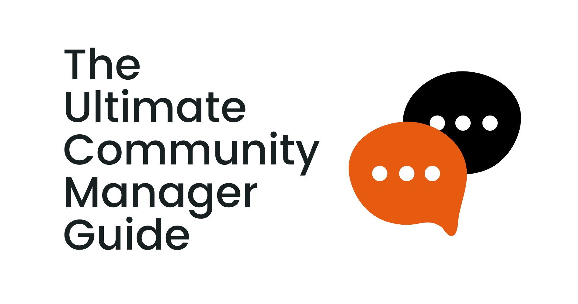 The Ultimate Community Manager Guide