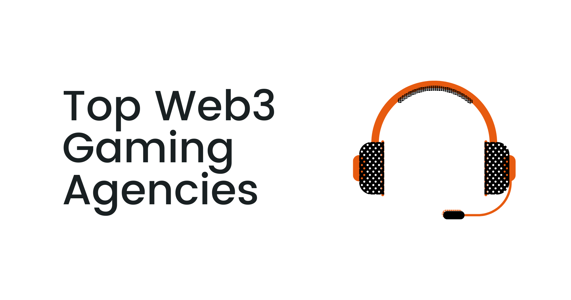 Top Web3 Gaming Agencies