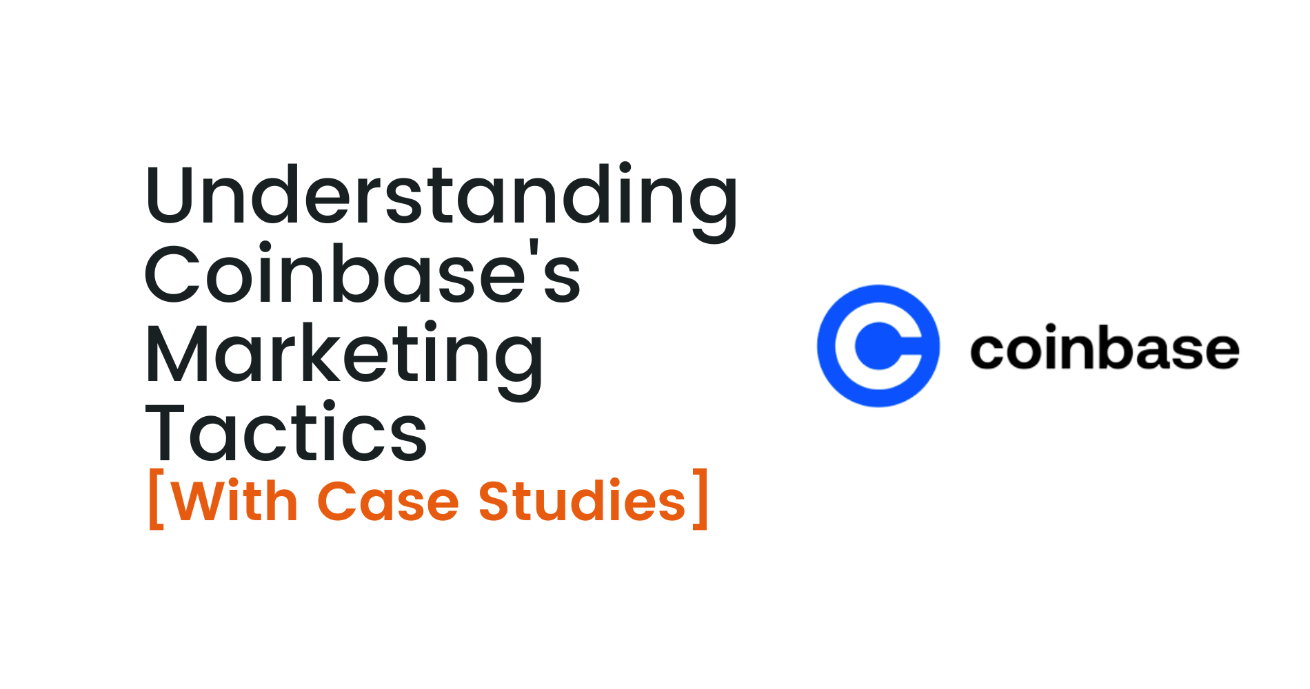 Coinbase's Marketing Strategy  Analyzing Examples & Insights