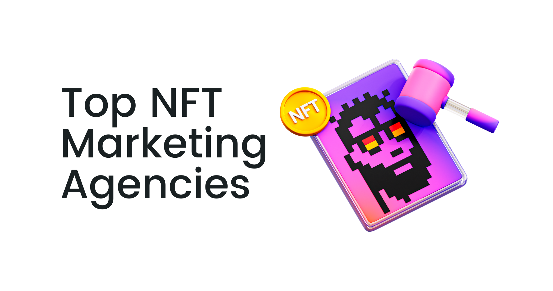 Top NFT Marketing Agencies